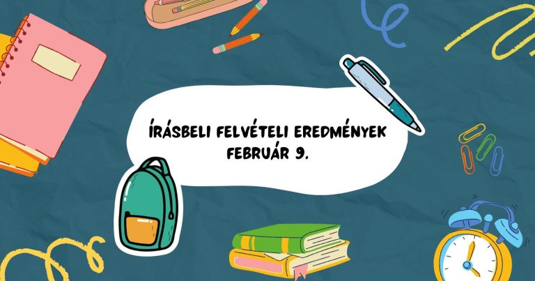 Iskolával kapcsolatos grafikák egy kékes alapon, illetve egy felirat: Írásbeli felvételi eredmények, február 9..