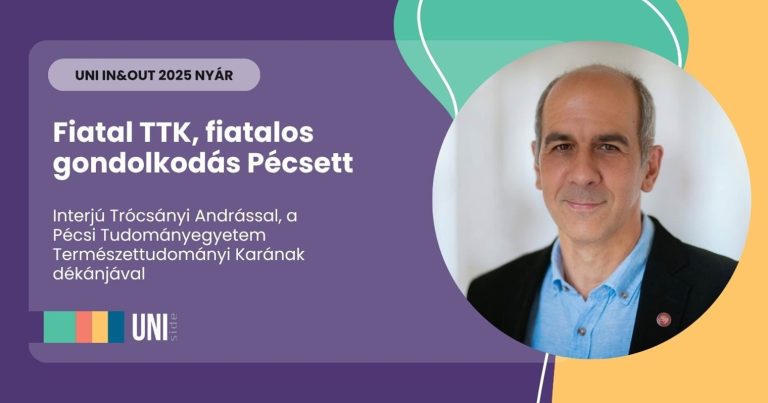 Fiatal TTK, fiatalos gondolkodás Pécsett – interjú Trócsányi Andrással, a Pécsi Tudományegyetem Természettudományi Karának dékánjával